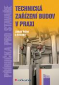 Kniha: Technická zařízení budov v praxi - Příručka pro stavaře - Jakub Vrána