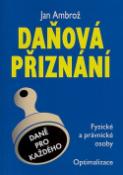 Kniha: Daňová přiznání - Fyzické a právnické osoby, Optimalizace, CD - Jan Ambrož