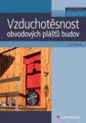 Kniha: Vzduchotěsnost obvodových plášťů budov - Nízkoenergetické domy - Jiří Novák