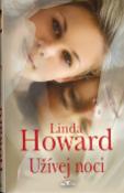 Kniha: Užívej noci - Linda Howardová