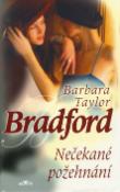 Kniha: Nečekané požehnání - Barbara Taylor Bradfordová, Barbara Taylorová