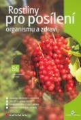 Kniha: Rostliny pro posílení organismu a zdraví - Ivan Jablonský, Jiří Bajer