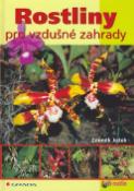 Kniha: Rostliny pro vzdušné zahrady - Zdeněk Ježek