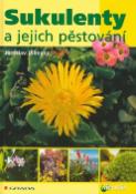 Kniha: Sukulenty a jejich pěstování - Jaroslav Ullmann