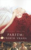 Kniha: Parfém - Příběh vraha - Patrick Süskind