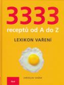 Kniha: 3333 receptů od A do Z - Lexikon vaření - Jaroslav Vašák