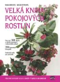 Kniha: Velká kniha pokojových rostlin - Malgorzata Augustynová