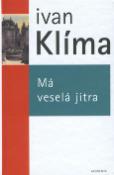 Kniha: Má veselá jitra - Ivan Klíma