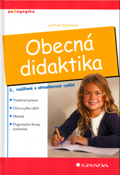 Kniha: Obecná didaktika - 2., rozšířené a aktualizované vydání - Jarmila Skalková