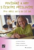 Kniha: Povídání a hry s českými příslovími - Pro děti od6 do 10 let - Petr Kukal