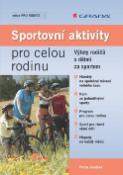 Kniha: Sportovní aktivity pro celou rodinu - Výlety rodičů s dětmi za sportem - Petra Jandová