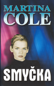 Kniha: Smyčka - Martina Cole