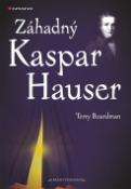 Kniha: Záhadný Kaspar Hauser - Terry Boardman