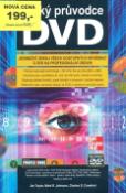 Kniha: Velký průvodce DVD - jedinečný zdroj všech dostupných informací o DVD na profesionální úrovni - Jim Taylor