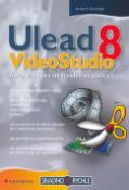 Kniha: Ulead Video Studio 8 - tipy a triky pro střih videa na počítači - Anton Kostráb