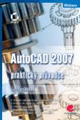Kniha: AutoCAD 2007 - praktický průvodce - George Omura