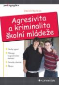 Kniha: Agresivita a kriminalita školní mládeže - Zdeněk Martínek