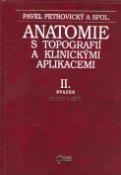 Kniha: Anatomie s topografií a klinickými aplikacemi II. - Orgány a cévy - Pavel Petrovický