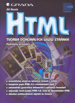 Kniha: HTML tvorba dokonalých www stránek - Podrobný průvodce - Jiří Kosek