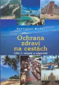 Kniha: Ochrana zdraví na cestách - 100 + 1 otázek a odpovědí - Rastislav Maďar