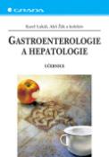 Kniha: Gastroenterologie a hepatologie - učebnice - Karel Lukáš