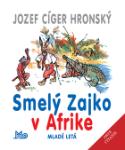 Kniha: Smelý zajko v Afrike - Jozef Cíger Hronský, Vodrážka Jaroslav