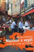 Kniha: Mazlení s vepři aneb tu a tam po Evropě - aneb tu a tam po Evropě - Milan Fridrich