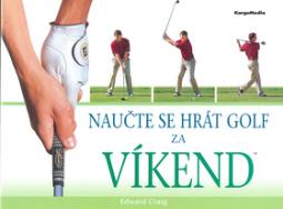 Kniha: Naučte se hrát golf za víkend - Edward Craig