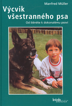 Kniha: Výcvik všestranného psa - Od štěněte k dokonalému psovi - Manfred Müller
