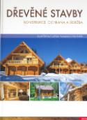 Kniha: Dřevěné stavby - Konstrukce, ochrana a údržba - Jozef Štefko, Ladislav Reinprecht, Muriel P. Leeová