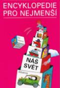 Kniha: Náš svět  Encyklopedie pro nejmenší - Eva Veberová, Eva Šedivá