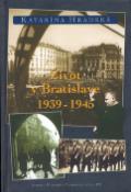 Kniha: Život v Bratislave 1938-1945 - Katarína Hradská