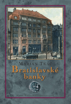 Kniha: Bratislavské banky - Marián Tkáč