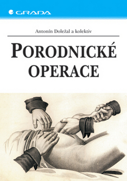 Kniha: Porodnická operace - Antonín Doležal