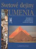 Kniha: Svetové dejiny umenia - Albert Châtelet, Bernard Philippe Groslier, Larousse