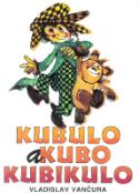 Kniha: Kubulo a Kubo Kubikulo - autor neuvedený