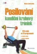 Kniha: Posilování kondiční kruhový trénink - 200 cviků ve 28 programech - Helena Jarkovská