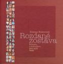 Kniha: Rozdané zostáva - Rozhovory s osobnosťami, ktoré zblížili Turiec - Zuzana Bukovská