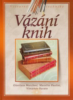 Kniha: Vázání knih - Gianluca Marchesi, Marsilio Parolini, Vincenzo Sucato