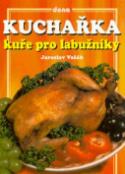 Kniha: Kuchařka Kuře pro labužníky