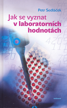 Kniha: Jak se vyznat v laboratorních hodnotách - Petr Sedláček