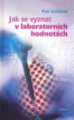 Kniha: Jak se vyznat v laboratorních hodnotách - Petr Sedláček