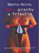 Kniha: Sex, prachy a frikulín - Nejlepší román desetiletí! - Martin Nezval