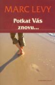 Kniha: Potkat Vás znovu - Marc Levy