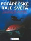 Kniha: Potápěčské ráje světa - Průvodce 60 nejlepšími potápěčskými místy světa - Monty Halls