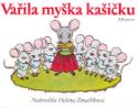 Kniha: Vařila myška kašičku - Helena Zmatlíková