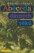 Kniha: Abeceda dávných věků - Bořivoj Záruba