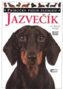 Kniha: Jazvečík - Príručky psích plemien - Bruce Fogle
