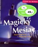 Kniha: Magický mesiac - Pestovanie krásy v mesačnom rytme - Felicitas Holdauová, Monika Wernerová
