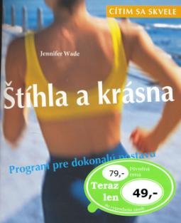 Kniha: Štíhlá a krásna - Program pre dokonalu postavu - Jennifer Wade